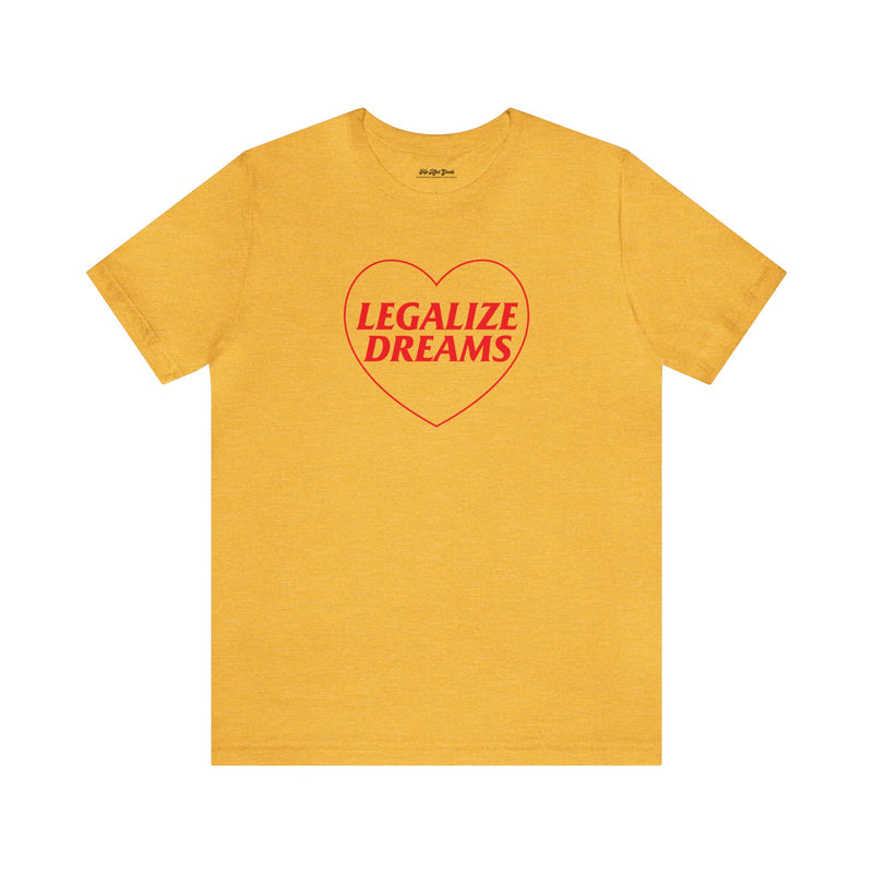 Legalize Dreams T-Shirt | Top Knot Goods