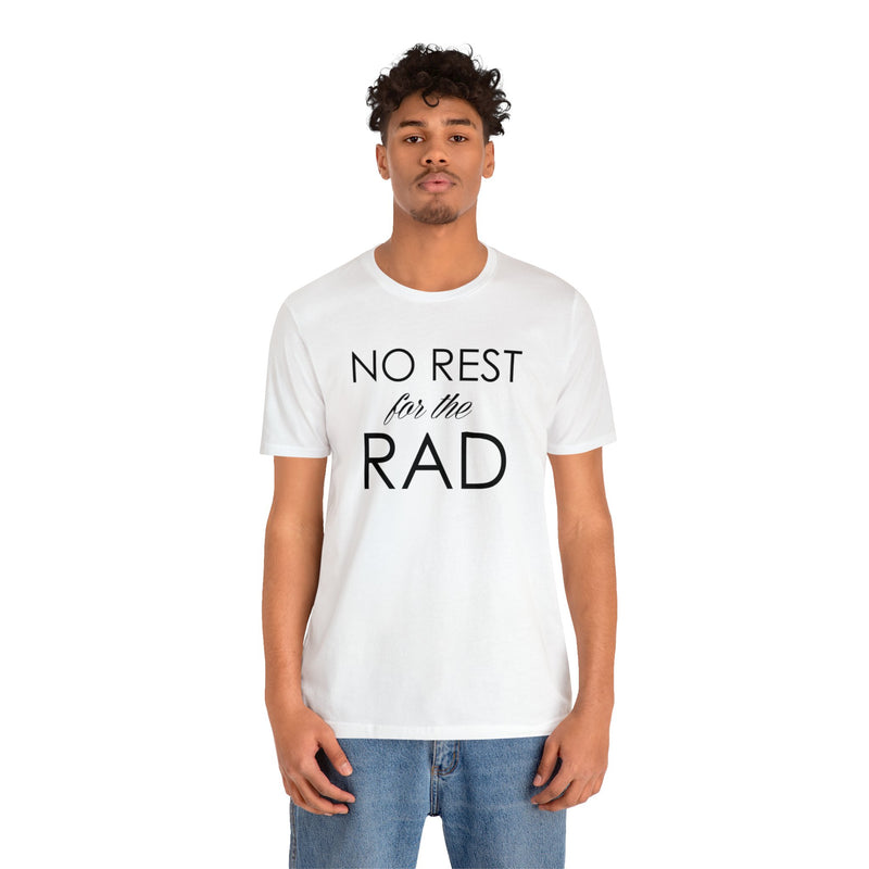 Model wearing white No Rest for the Rad cotton T-Shirt.