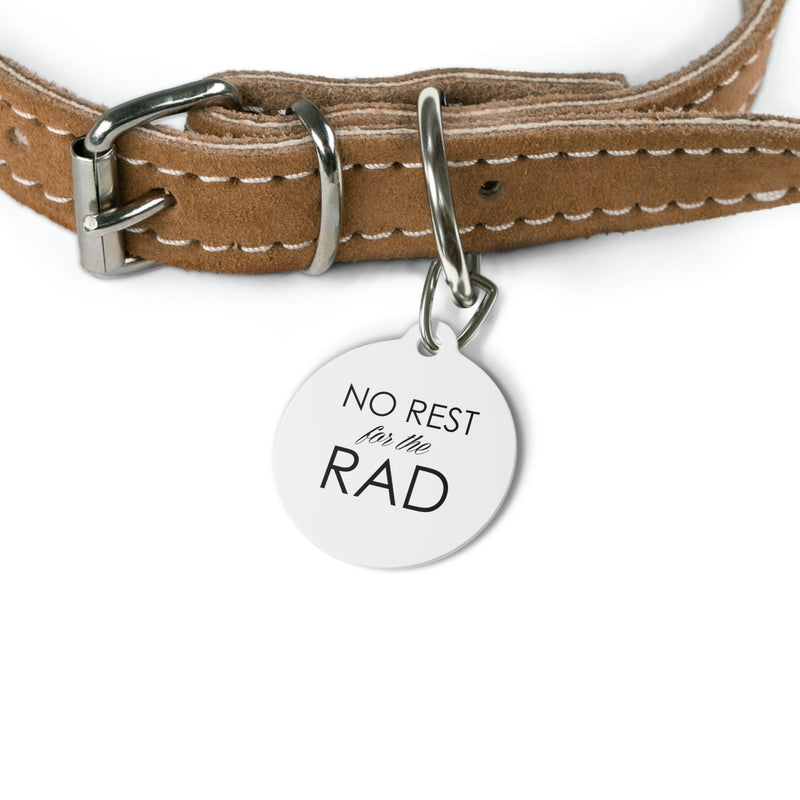 No Rest for the Rad Pet Tag | Top Knot Goods