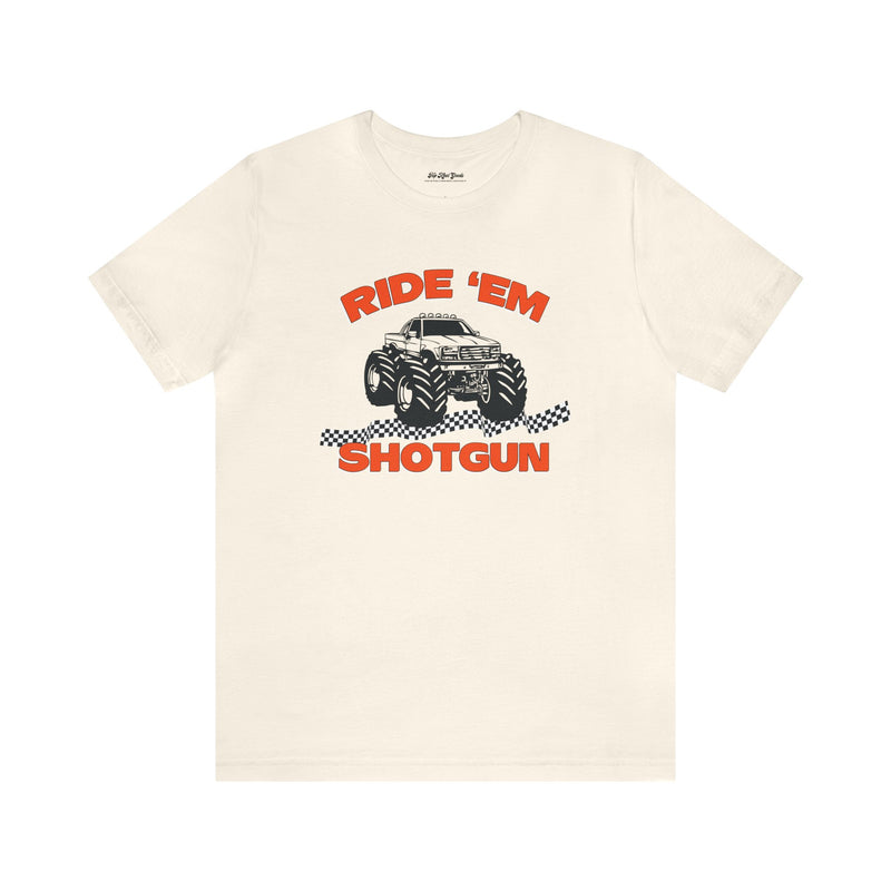 Cream colored T-Shirt that says Ride Em Shotgun with Monster Truck on the front.
