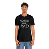 Model wearing Black No Rest for the Rad cotton T-Shirt.