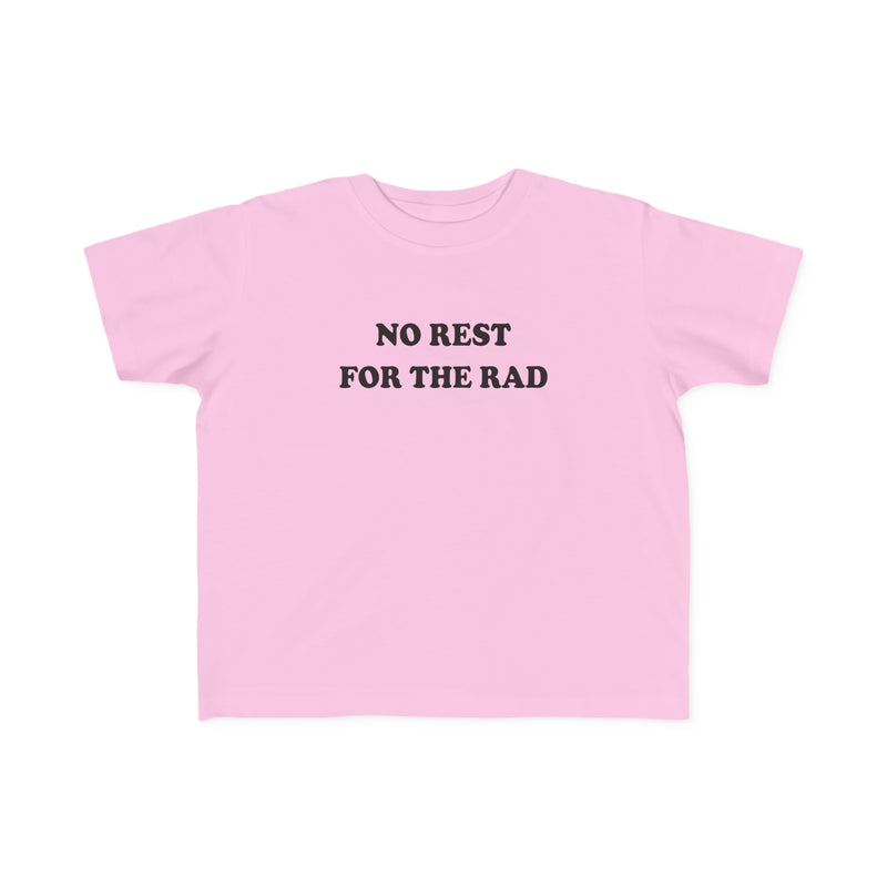 Pink No Rest for the Rad toddler Tee.