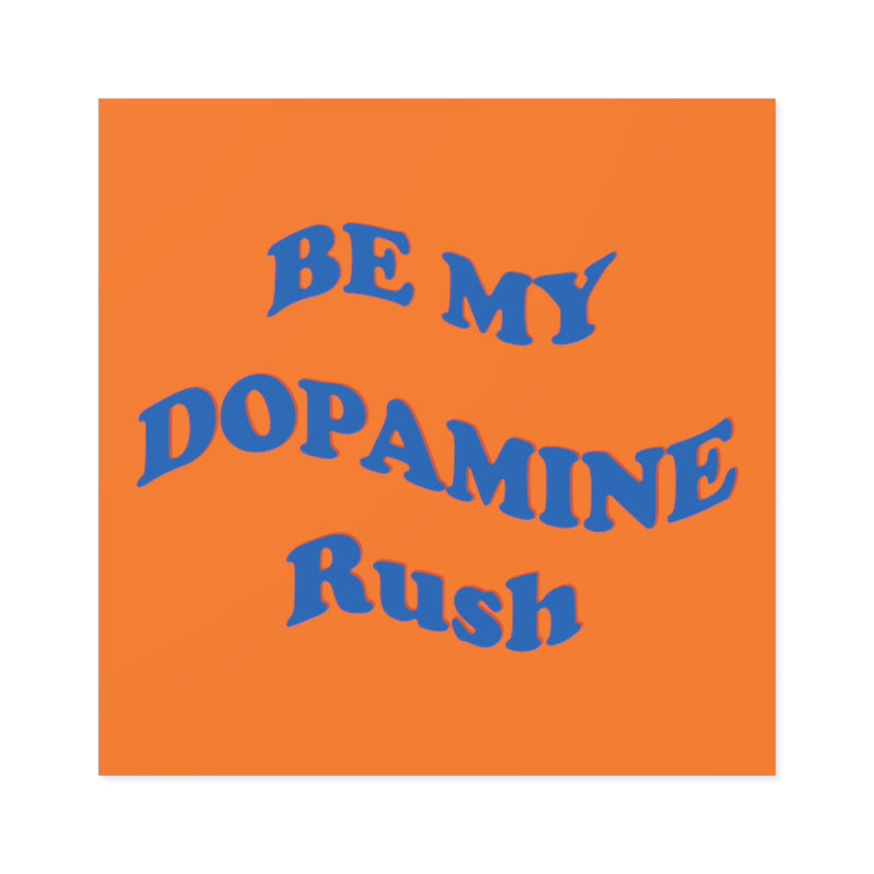 Be My Dopamine Rush Sticker | Top Knot Goods