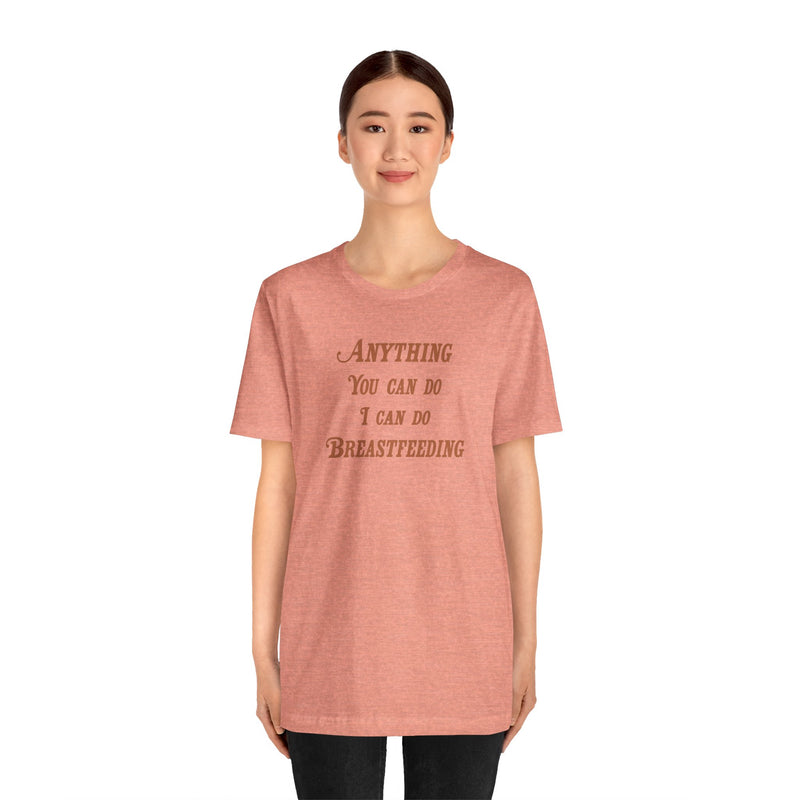 Anything You Can Do I Can Do Breastfeeding | Top Knot Goods| Breastfeeding New Mother Vintage 70s Gift For Her T-Shirt