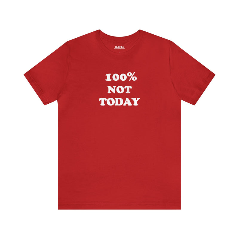 Product image of Top Knot Goods 100 percent Not Today red cotton t-shirt. 