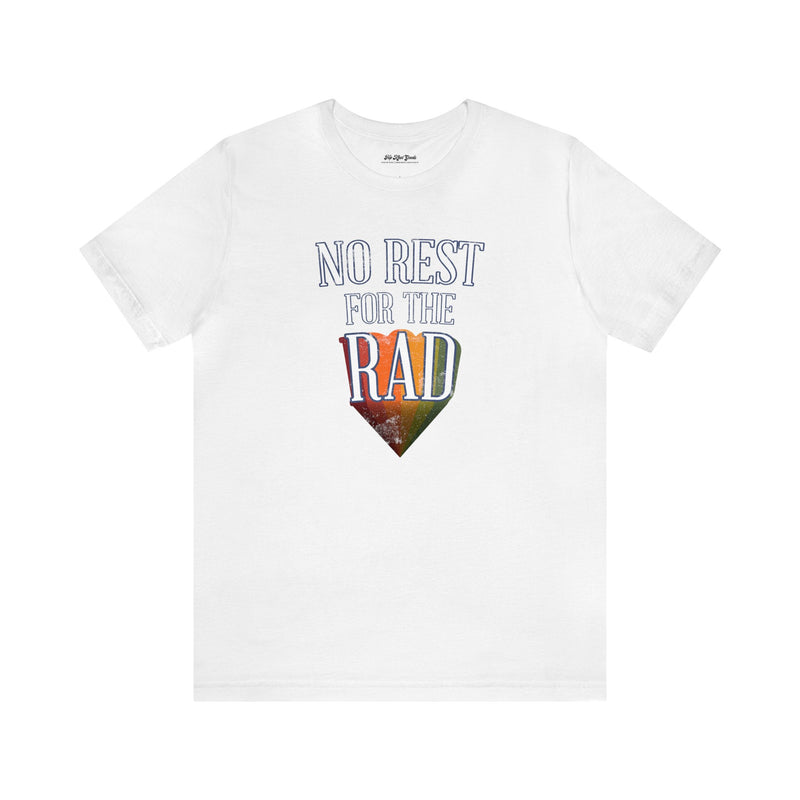 No Rest for the Rad White Rainbow T-Shirt