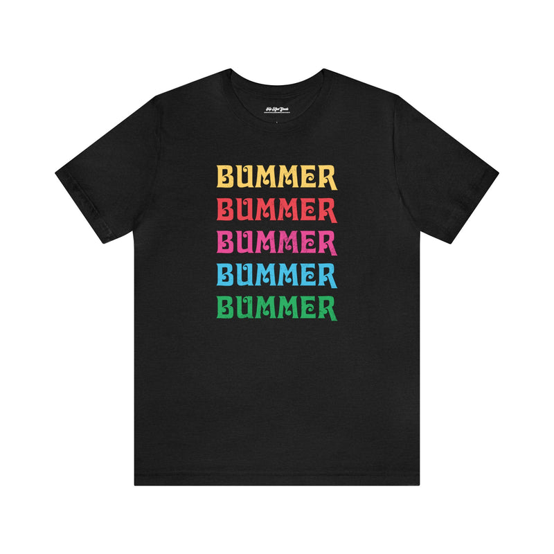 Black Cotton T-Shirt that says Bummer 5 times.