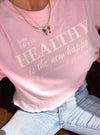 Healthy is the new happy Tee
