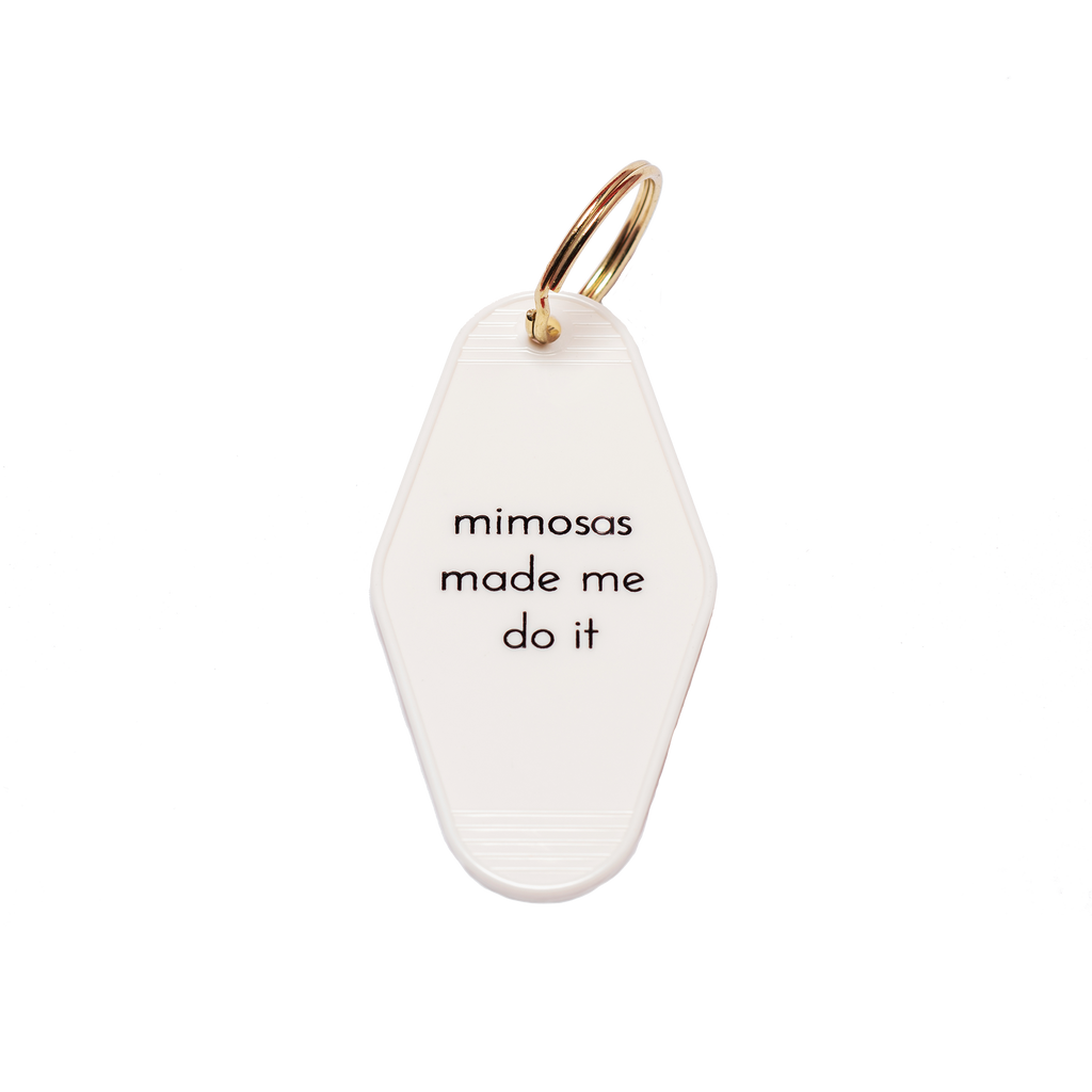 Mimosas Made Me Do It Keychain
