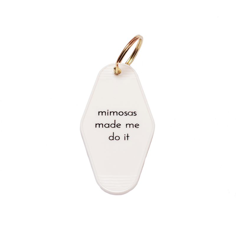 Mimosas Made Me Do It Keychain