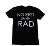 No Rest for the Rad Tee